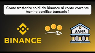 Come trasferire i soldi da Binance al conto corrente tramite bonifico bancario [upl. by Rolat632]