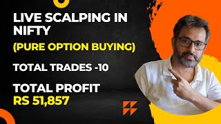 Live Scalping in Nifty Pure Option Buying  Profit Rs 51857 [upl. by Nick568]