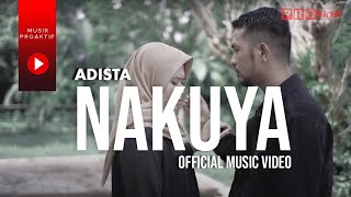 Adista  Nakuya Official Music Video [upl. by Anne-Marie]