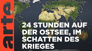 24 Stunden auf der Ostsee im Schatten des Krieges  Mit offenen Karten  ARTE [upl. by Luedtke885]