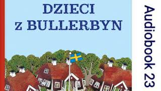 🏘 DZIECI Z BULLERBYN Astrid Lindgren Audiobook 23 🏘 [upl. by Henley681]