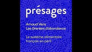 Le système alimentaire français en péril  Arnaud Vens  Les Greniers dabondance [upl. by Htez]