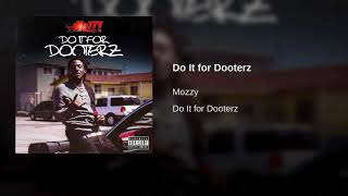 Mozzy  Do It For Dooterz [upl. by Ricarda834]