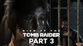 Rise of the Tomb Raider  GAMEPLAY WALKTHROUGH  Part 3 [upl. by Aivuy]