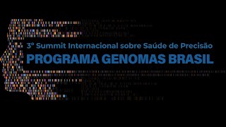 3º Summit Internacional sobre Saúde de Precisão do Programa Genomas Brasil [upl. by Eshman485]