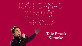 Još i danas zamiriši trešnja  Toše Proeski KARAOKE [upl. by Orlan]