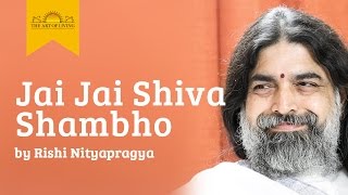 Jai Jai Shiva Shambo  Rishi Nitya Pragya  Art of Living Shiva Bhajan [upl. by Gherardo841]