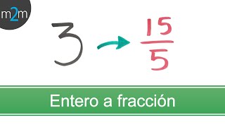 CONVERSIÓN DE UN ENTERO A FRACCIÓN [upl. by Coletta]