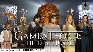 SIT  Spoof  Game Of THORNS  The Desi Hustle [upl. by Anayt]