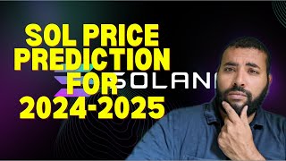 Solana Price Prediction for the 202425 Bull Run [upl. by Suravaj]