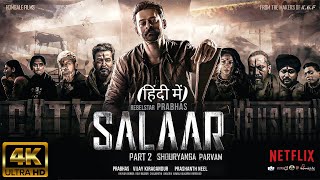 Salaar Part 2 Shouryanga Parvam  Full HINDI DUBBED Movie 4K HD Facts  Prabhas  ShrutiPrithviraj [upl. by Belanger993]