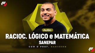 SANEPAR AULÃO MATEMÁTICA RLÓGICO [upl. by Eyllib]