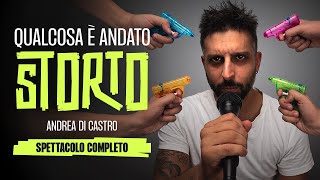 ANDREA DI CASTRO quotQUALCOSA È ANDATO STORTOquot  Show Completo StandUpComedy [upl. by Hutson]