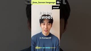 It is too sweet in Korean language southkorea koreanlanguagechannel koreangrammar readkorean [upl. by Alleris]