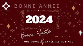 BONNE ANNEE 2024✨🎆 MEILLEURS VOEUX 2024💟 TEXTE DE VOEUX [upl. by Yvad]