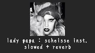 lady gaga  scheiße inst slowed  reverb [upl. by Negaet]