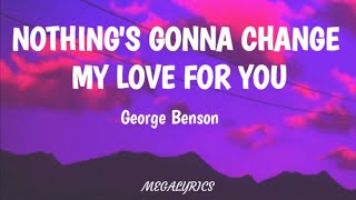 NOTHINGS GONNA CHANGE MY LOVE FOR YOU  GEORGE BENSON [upl. by Lenora]