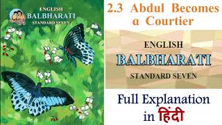 23 Abdul Becomes a Courtier  Class 7 English Textbook Full Explanation in Hindi [upl. by Aikas]