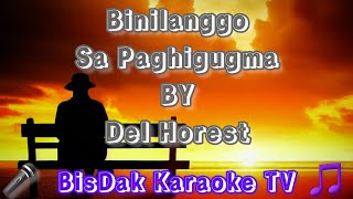 Binilanggo Sa Paghigugma BY Del Horest  HD KARAOKE [upl. by Elery]