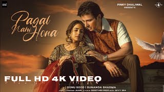 Pagal Nahi Hona  Sunanda Sharma Full HD Video ftSonu Sood Jaani Avvy Sra Teri Galiyan Ch Sune Mora [upl. by Retsevlis]