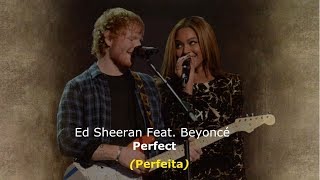 ▄▀ Perfect  Ed Sheeran Feat Beyoncé Legendado  Tradução ▀▄ [upl. by Carthy]