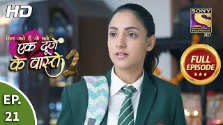 Ek Duje Ke Vaaste 2  Ep 21  Full Episode  9th March 2020 [upl. by Akoyn717]