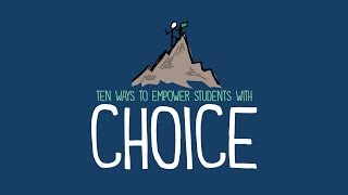 10 Ways to Empower Students With Choice [upl. by Hayila]