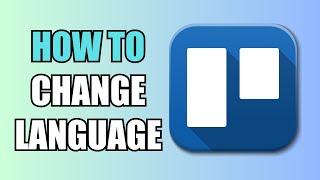 How To Change a Language  Trello [upl. by Eduino]