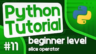 Python Programming Tutorial 11  Slice Operator [upl. by Frodeen964]