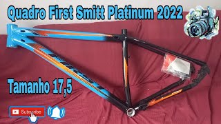 Quadro First Smitt Platinum 2022 Tamanho 175 bike mtb [upl. by Drolet877]