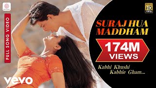 Suraj Hua Maddham Full Video  K3GShah Rukh Khan Kajol Sonu Nigam Alka Yagnik [upl. by Ahswat]