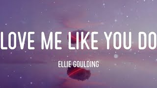 Love Me Like You Do  Ellie Goulding Lyric video [upl. by Loss]