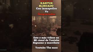 KANTUS CON LANZAPOLLOS VS DESGRACIADOS [upl. by Armitage284]