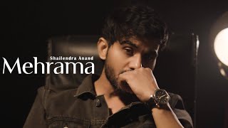 Mehrama official video  Shailendra Anand  Rohit Naudiyal [upl. by Drwde]