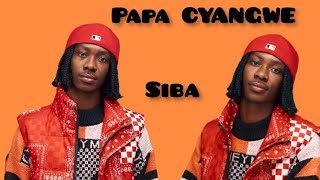 Papa Cyangwe  Siba video official music nyarwanda music official audio official Chris Eazy [upl. by Addison]