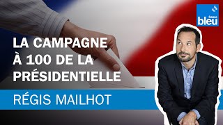 Régis Mailhot  La campagne à 100 jours de la présidentielle [upl. by Weikert312]