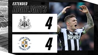 Newcastle United 4 Luton Town 4  EXTENDED Premier League Highlights [upl. by Suidaht]