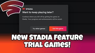 New Stadia Feature Trial Games  News [upl. by Sallyanne75]