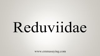 How To Say Reduviidae [upl. by Bena888]