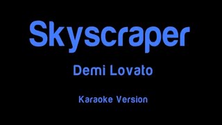 Skyscraper Demi Lovato  karaoke [upl. by Basham841]