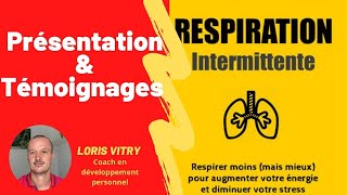 Respiration Intermittente officiel  Présentation amp Témoignage [upl. by Ancilin]