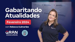 Gabaritando Atualidades Fevereiro  2024 com Rebecca Guimarães [upl. by Lesya]