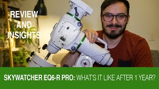 SkyWatcher EQ6R Pro Review amp In Depth Insights After 1 Year Of Ownership [upl. by Salvatore]