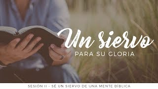 Un siervo para Su gloria  Sé un siervo de una mente Bíblica [upl. by Pen615]