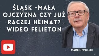 Śląsk mała ojczyzna czy już raczej heimatmarcinwolski polityka [upl. by Folger]