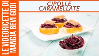 Cipolle caramellate ricetta base semplice e sfiziosa [upl. by Jorgan]