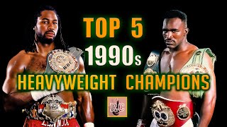 Top 5 Heavyweight Champions in the 1990s  A Brief Chronology of the 1990s Heavyweight Championship [upl. by Silvana]