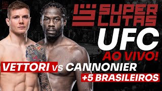 UFC AO VIVO  VETTORI x CANNONIER  5 BRASILEIROS 🔴 [upl. by Zilevi]