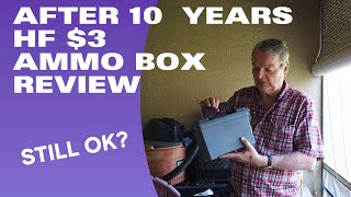 10 Year Harbor Freight 3 Ammo Box Review Still OK [upl. by Zoie]