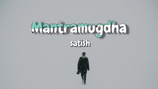 Mantramugdha  satish AESTHETIC LYRICS satish aestheticlyrics lyricalvideo mantramughda [upl. by Seabrooke]